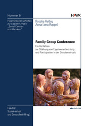 Rosalia Helbig / Anna Lena Ruppel: Family Group Conference ? Ein Verfahren zur St&auml;rkung von Eig