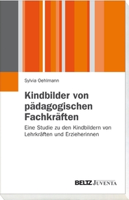 Kindbilder von p&auml;dagogischen Fachkr&auml;ften 